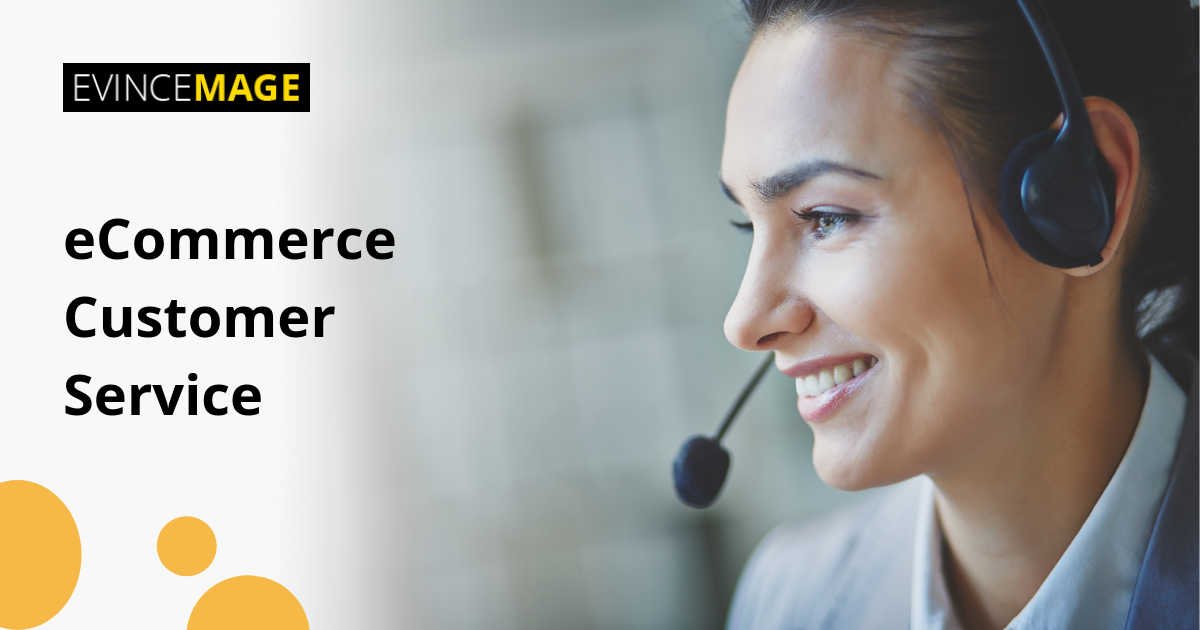 Building Up The Best Ecommerce Customer Service Evincemage